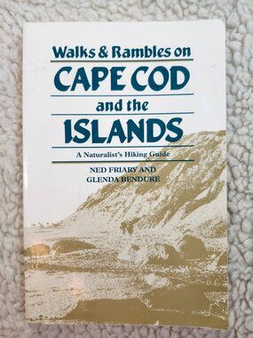 Walks & Rambles on Cape Cod and the Islands Book Ned Friary Glenda Bendure